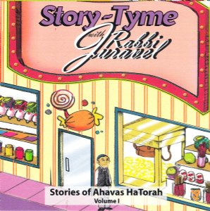 Story Tyme with Rabbi Juravel - Stories of Ahavas HaTorah Volume 1