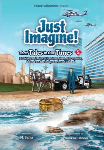 Just Imagine! Their Tales in Our Times Volume 5