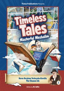 Timeless Tales: Masterful Meshalim #1 - The Chazon Ish