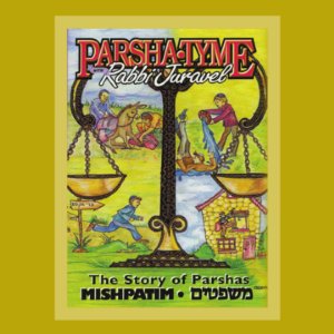 Parsha Tyme with Rabbi Juravel - The Story of Parshas Mishpatim