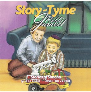 Story Tyme with Rabbi Juravel - Stories of Simcha - Simcha Shel Mitzvah, Sameach B'Chelko