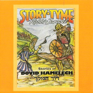 Story Tyme with Rabbi Juravel - Stories of Dovid Hamelech