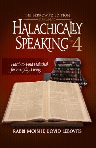 Halachically Speaking 4